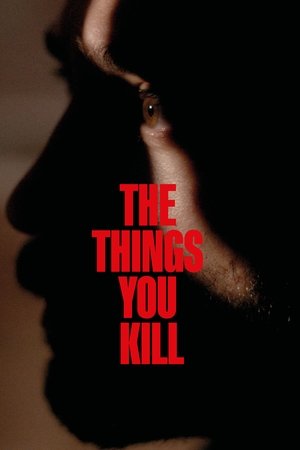 Постер: The Things You Kill
