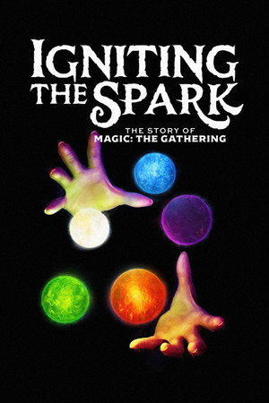 Постер: Igniting the Spark – The Story of Magic: The Gathering